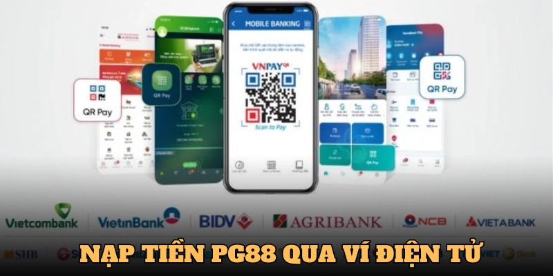 Nạp tiền PG88 qua ví điện tử được nhiều người chơi lựa chọn