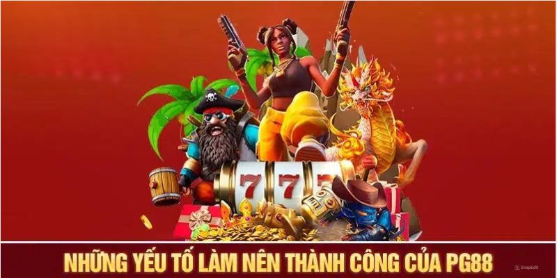 Những ưu điểm vượt trội chỉ có tại PG88